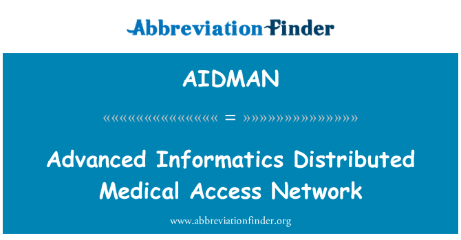 AIDMAN: Pokročilá informatika distribuované zdravotnické přístupové sítě