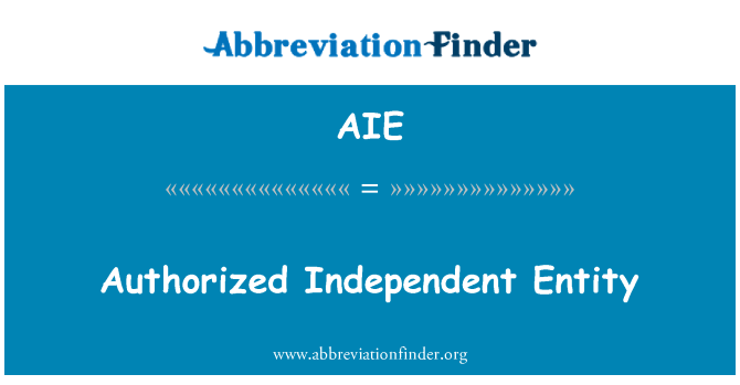 AIE: Entidade independente autorizada