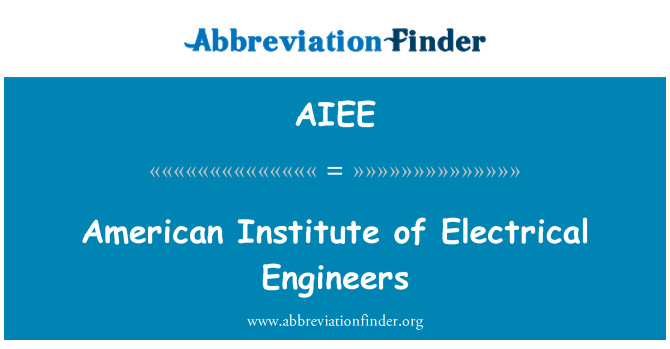 AIEE: American Institute of Electrical Engineers