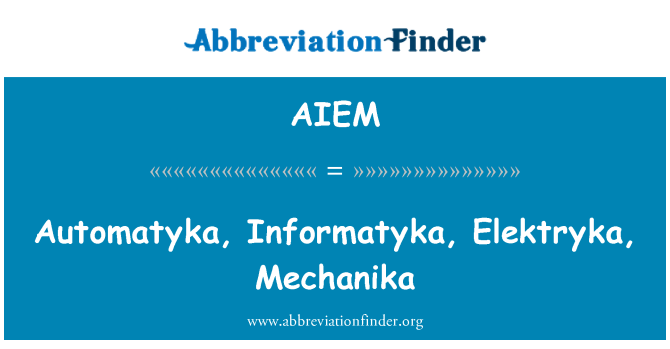 AIEM: Automatyka, Informatyka, Elektryka, mekanik