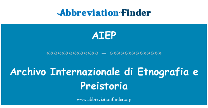 AIEP: 古文書インテルナツィオナーレ ディ Etnografia e Preistoria