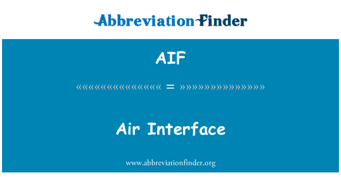 AIF: Air-Interface