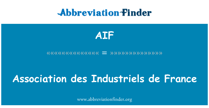 AIF: Association des Industriels de France