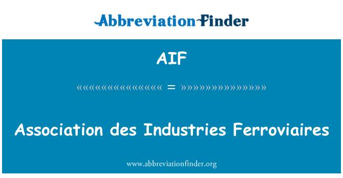 AIF: Udruge des Industries Ferroviaires