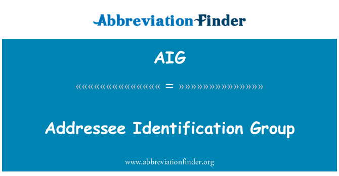 AIG: Groupe Identification destinataire