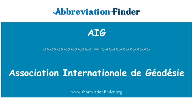 AIG: Асоціація Internationale de Géodésie