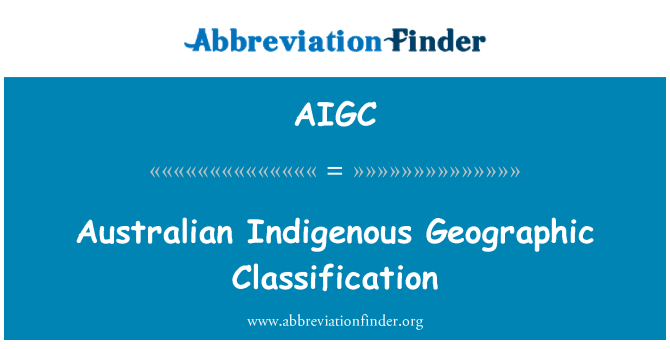 AIGC: Australian Indigenous Geographic Classification