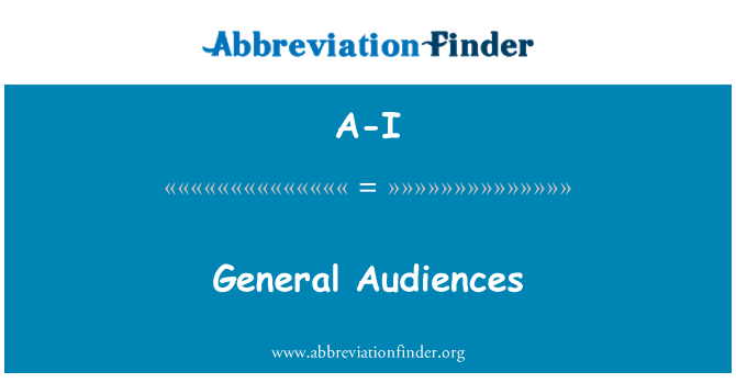 A-I: General Audiences