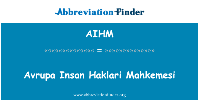 AIHM: AVRUPA Insan Haklari Mahkemesi