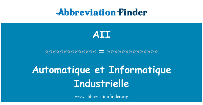 AII: Automatique et Informatique Industrielle