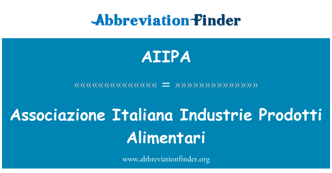 AIIPA: Associazione Italiana Industrie Prodotti Alimentari