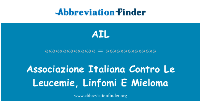 AIL: Associazione Italiana Contro Le Leucemie, Linfomi E Mieloma