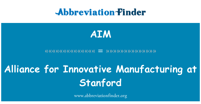 AIM: Alliance for Innovative Manufacturing at Stanford
