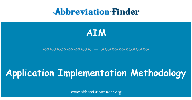 AIM: Application Implementation Methodology