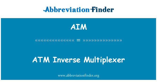 AIM: Inverso de ATM Multiplexador