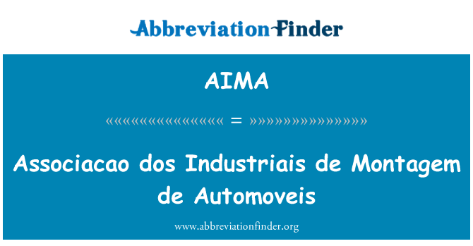 AIMA: Associacao dos Industriais de Montagem de Automoveis