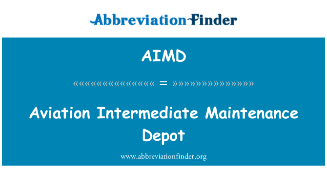 AIMD: Aviation Intermediate Maintenance Depot