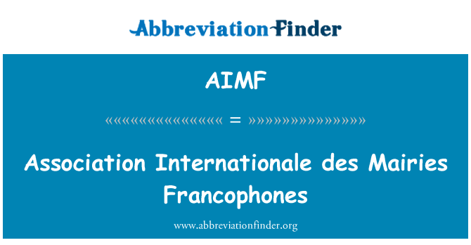 AIMF: Associazione Internationale des Mairies francofoni