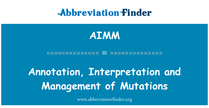 AIMM: Annotation, Interpretation and Management of Mutations