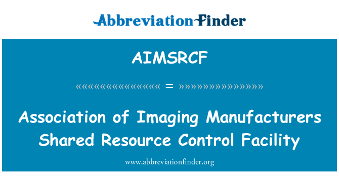 AIMSRCF: איגוד של יצרני הדמיה משותפים מתקן בקרת משאבים