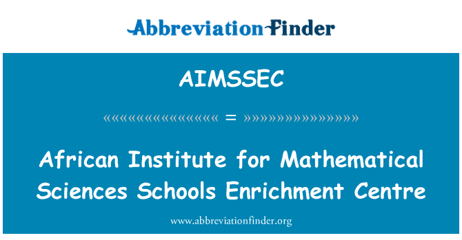 AIMSSEC: Afrika Enstitüsü Matematik Bilimleri okulları zenginleştirme merkezi için