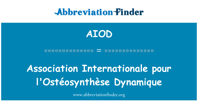AIOD: Association Internationale pour l'Ostéosynthèse Dynamique