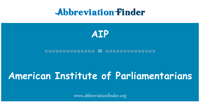 AIP: Amerikanischen Instituts der Parlamentarier