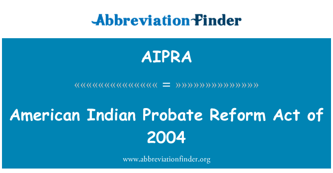 AIPRA: Americanaidd Indiaidd profiant Deddf Diwygio 2004