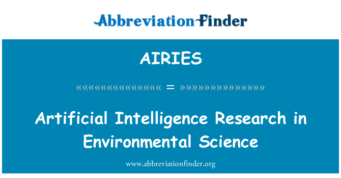 AIRIES: Artificial Intelligence Research in Environmental Science