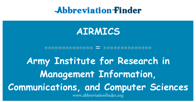 AIRMICS: Army Institute for Research in Management Information, Communications, and Computer Sciences