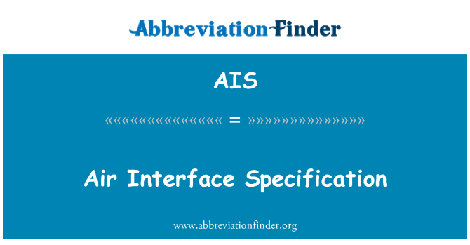 AIS: Въздушен интерфейс, спецификация