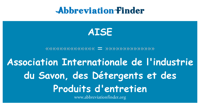 AISE: Association Internationale de l'industrie du Savon, απορρυπαντικά des et des Produits συντήρησης