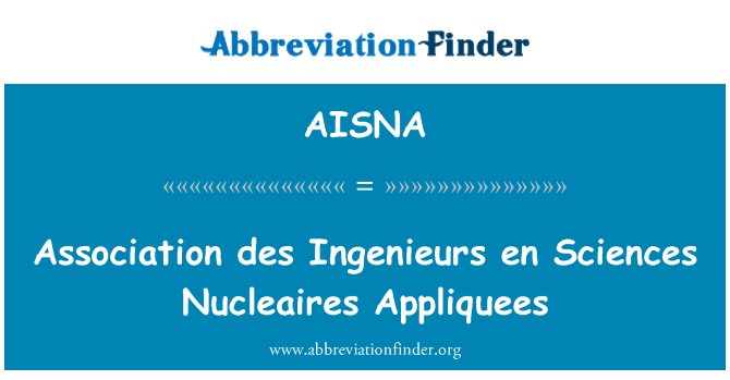 AISNA: Assoċjazzjoni des Ingenieurs en Sciences Nucleaires Appliquees