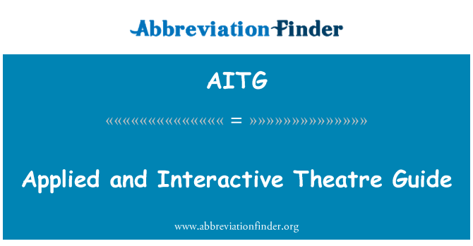 AITG: Applied and Interactive Theatre Guide