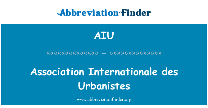 AIU: Foreningen Internationale des Urbanistes