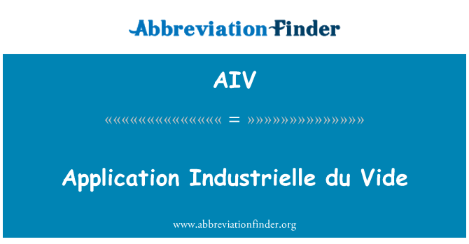 AIV: Ansökan Industrielle du Vide