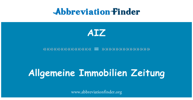 AIZ: Allgemeine Immobilien Zeitung