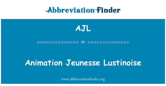 AJL: Animation Jeunesse Lustinoise