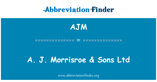 AJM: A. J. Morrisroe & Sons Ltd