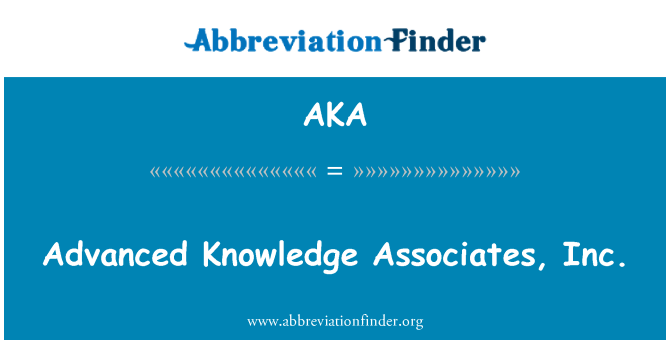 AKA: Zaawansowanej wiedzy Associates, Inc.