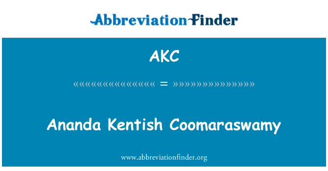 AKC: Kentas Ananda Coomaraswamy