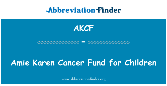 AKCF: Amie Karen kanser Fonu çocuklar için
