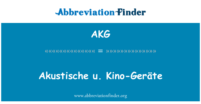 AKG: Akustische u. Kino-Geräte