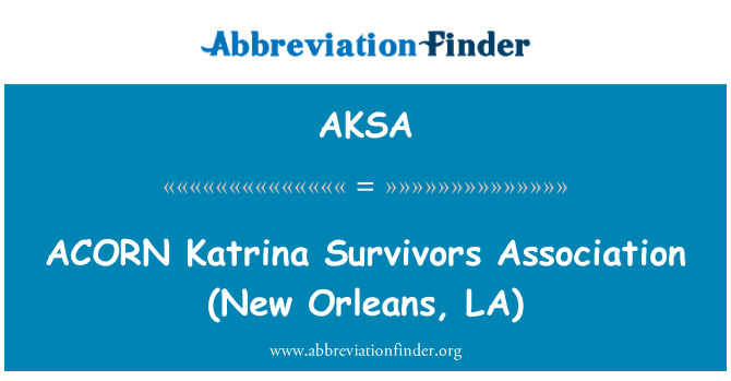 AKSA: ACORN Katrina superstiti assoċjazzjoni (New Orleans, LA)