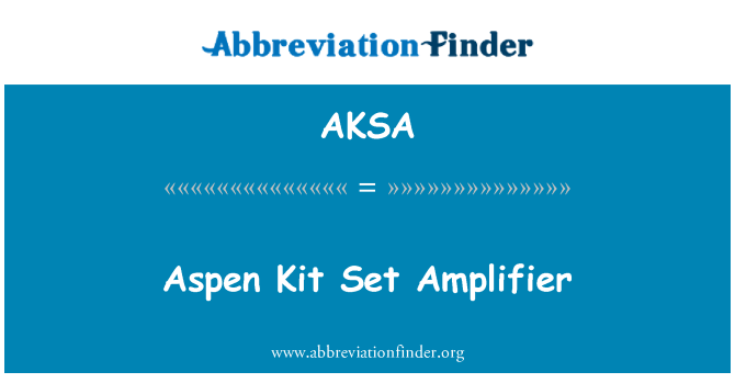 AKSA: Aspen Kit sada zesilovač