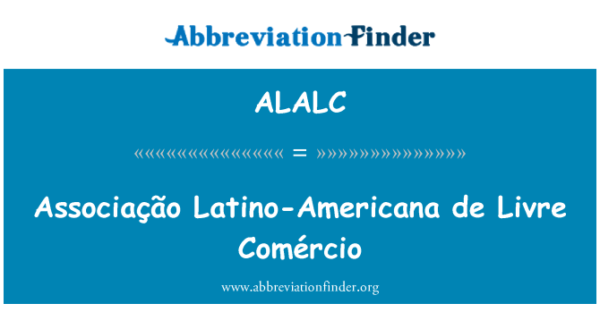 ALALC: Associação Latino Americana Livre de Comércio