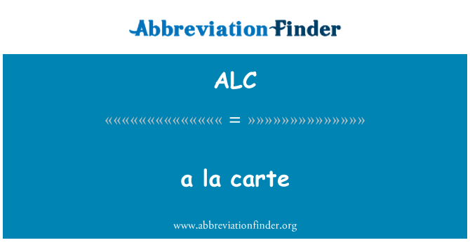 ALC: à la carte