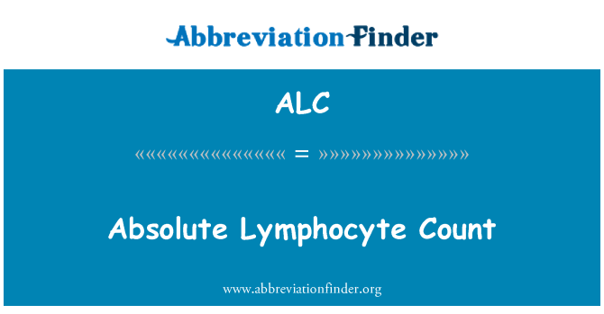 Alc Definition Absolute Lymphocyte Count Abbreviation Finder