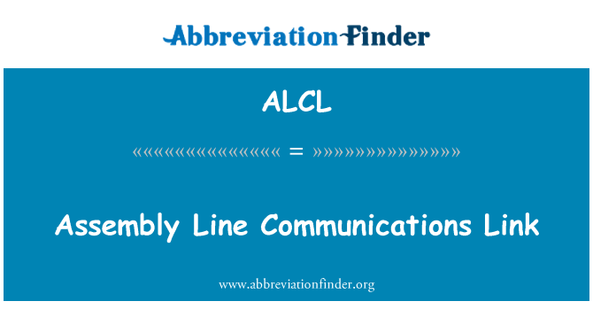 ALCL: Assembly Line Communications Link