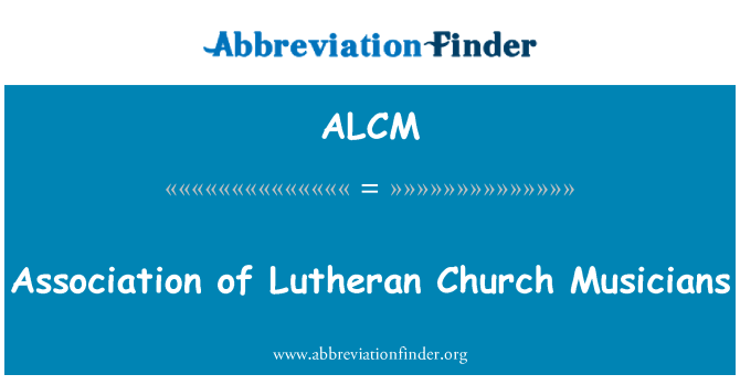 ALCM: Association of Lutheran Church Musicians